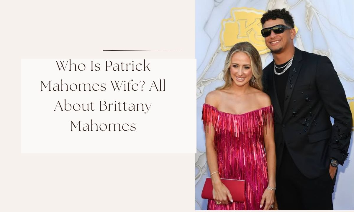 Patrick Mahomes Wife